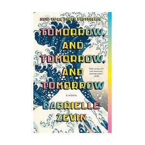 Tomorrow and Tomorrow and Tomorrow by Gabrielle Zevin